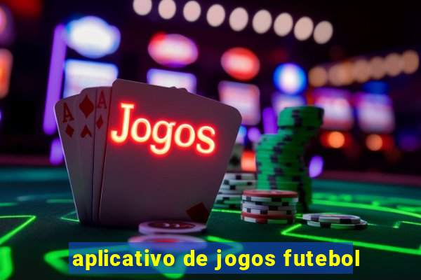 aplicativo de jogos futebol